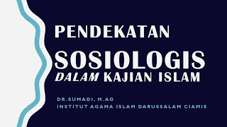 PENDEKATAN SOSIOLOGIS DALAM KAJIAN ISLAM Agama versi Marx Ibnu Khaldun Emile Durkheim [upl. by Esaj]