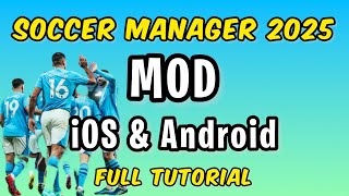 Soccer Manager 2025 MODHACK apk Latest for iOS amp Android SM25 MODHACK TUTORIAL [upl. by Mauri]