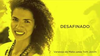 Vanessa da Mata  Desafinado Áudio Oficial [upl. by Ocirderf149]