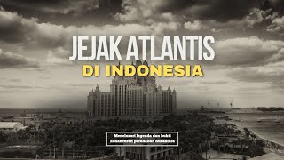 MISTERI JEJAK KOTA ATLANTIS DI INDONESIA  LEGENDA PERADABAN NUSANTARA [upl. by Notsle]