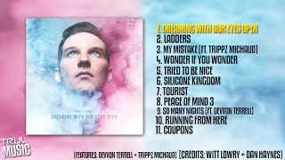 Witt Lowry  Dreaming with Our Eyes Open FULL ALBUM [upl. by Yedorb]