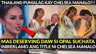 Thailand INIREKLAMO si Chelsea Manalo Dahil Binigyan ng MISS UNIVERSE ASIA 2024 Opal Suchata Wala [upl. by Eicul]