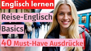 ReiseEnglisch Basics 40 Unverzichtbare Ausdrücke für den Weltentdecker [upl. by Ashjian332]