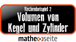 Volumen Kegel und Volumen Zylinder berechnen Beispiel 2  A2105 [upl. by Oxford]