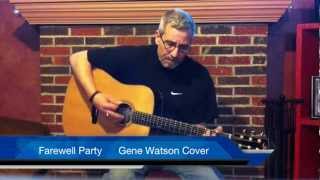 Farewell Party  Gene Watson Cover [upl. by Pedrotti683]