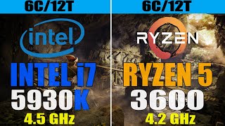 RYZEN5 3600 vs INTEL i7 5930K  PC GAMES TEST [upl. by Corso129]