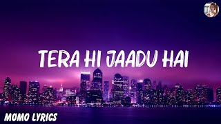 Anirudh Ravichander  Tera Hi Jaadu Hai Lyrics [upl. by Arze]