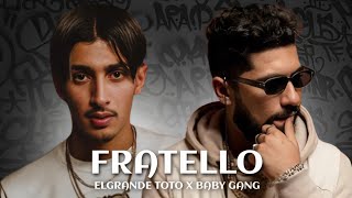 BABY GANG X ELGRANDETOTO  FRATELLO REMIX [upl. by Merideth368]