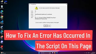 How To Fix An Error Has Occurred In The Script on This Page In Windows 111087 [upl. by Ecnatsnok]