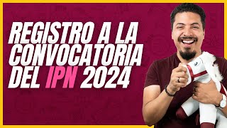 Tutorial de registro a la convocatoria del IPN 2024 paso a paso [upl. by Ajna]