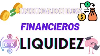 INDICADORES FINANCIEROS DE LIQUIDEZ  Cuales son para que sirven ejemplos [upl. by Werbel]