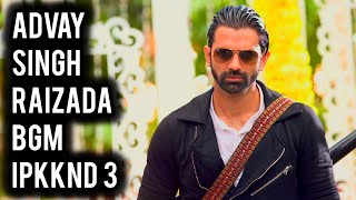 Advay Singh Raizada BGM  Ep 42 1  IPKKND 3 [upl. by Yeuh785]