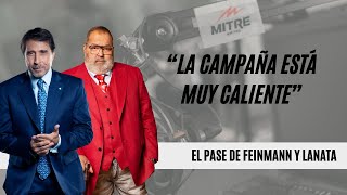 El Pase de Eduardo Feinmann y Jorge Lanata “La campaña está muy caliente” [upl. by Idnahk]