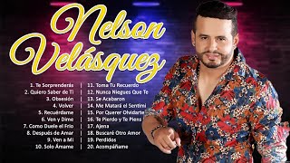 Nelson Velásquez Álbum Completo 2024  The Best Songs Of Nelson Velásquez [upl. by Mccomb]