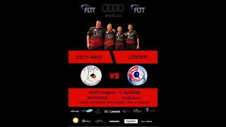 AUDI League Esch Abol vs Lénger  Live 2 [upl. by Aliet160]