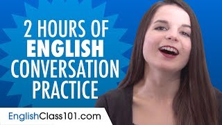 2 Hours of English Conversation Practice  Improve Speaking Skills [upl. by Notgnihsaw]