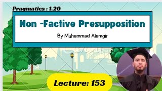 What is NonfactivePresuppositionlby Muhammad Alamgir [upl. by Oiramed666]