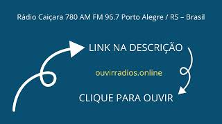 Rádio Caiçara 780 AM FM 967 Porto Alegre  RS – Brasil [upl. by Ecyla]