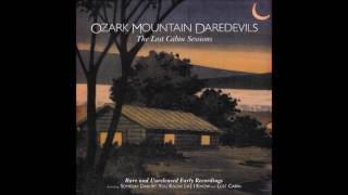 Ozark Mountain Daredevils  quotLeatherwoodquot The Lost Cabin Sessions HQ [upl. by Cochrane]