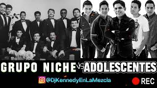 ❌GRUPO NICHE VS ADOLESCENTES ❌ SALSA MIX BY DJ KENNEDY EN LA MEZCLA LOS MEJORES EXITOS  2024 🔥 [upl. by Daenis]