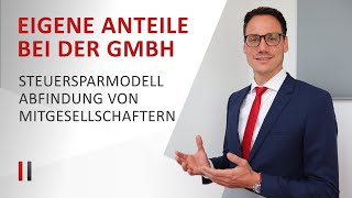 GmbHAnteile kaufen MitGesellschafter abfinden durch EinzugErwerb eigener Anteile [upl. by Judah909]