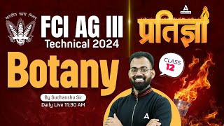 FCI AG 3 Technical Classes  Botany  Complete Preparation by Sudhanshu Sir [upl. by Niuqaoj635]