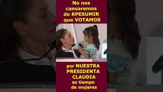 ✅💖🤩 NO nos CANSAREMOS de PRESUMIR que VOTAMOS por NUESTRA PRESIDENTA CLAUDIA  es tiempo de mujeres [upl. by Gnap600]