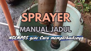 cara memperbaiki sprayer manual yang quotNGEMPOSquot [upl. by Isdnyl]