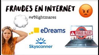 🗣FRAUDES CON AGENCIAS DE VIAJE POR INTERNET 😡✈️ eDreams ó eNigthmares anndyviajera [upl. by Eicirtap]