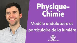 Modèle ondulatoire et particulaire de la lumière  PhysiqueChimie  1re  Les Bons Profs [upl. by Craggy470]