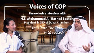 Voices of Cop Ep02  HE Mohammad Ali Rashed Lootah President and CEO of Dubai chamber of commerce [upl. by Nallek81]