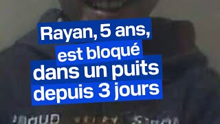 Rayan 5 ans est bloqué dans un puits depuis 3 jours [upl. by Louisette284]