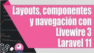 2 Laravel  Livewire Layouts componentes y navegación 1ra parte [upl. by Atikel]