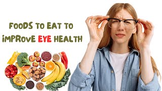 Best Foods For Better Eye Health  Musteat Foods For Better Eyesight [upl. by Assenay]