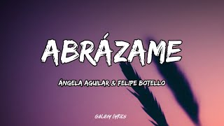 Ángela Aguilar amp Felipe Botello  Abrázame LETRA 🎵 [upl. by Buffum]