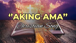 Aking Ama  Tagalog Worship Song Cover by Joel R [upl. by Llerehc]