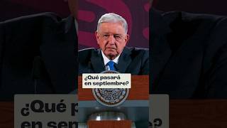 ¿Cuándo será el último informe de AMLO Cosas que pasarán en septiembre [upl. by Arihaj]