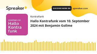 Hallo Kontrafunk vom 10 September 2024 mit Benjamin Gollme [upl. by Yenhpad]