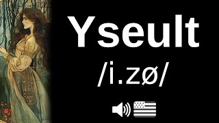 Comment bien prononcer Yseult [upl. by Leahsim296]