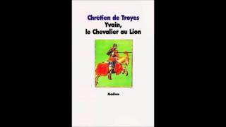 Chrétien de Troyes Yvain le chevalier au lion chapitre 15 [upl. by Ahsiekam]