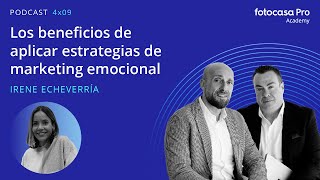 Fotocasa Pro Podcast 04x09  Los beneficios de aplicar estrategias de marketing emocional [upl. by Jerz]