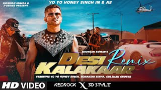 DESI KALAKAAR REMIX Yo Yo Honey Singh  Sonakshi Sinha  Kedrock SD Style [upl. by Lseil444]