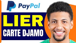 Comment Lier Sa Carte Djamo A Paypal  En 2025 [upl. by Anirrok951]