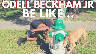 ODELL BECKHAM BE LIKE [upl. by Sonnnie]