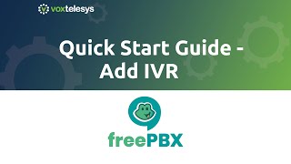 FreePBX Quick Start Guide  Add IVR [upl. by Enerak237]