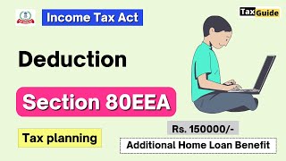 Section 80EEA of Income Tax Act  Deduction under section 80EEA  Extra Home loan benefit Rs 150000 [upl. by Amej]