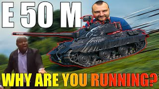 E 50 M Why Are You Running  World of Tanks [upl. by Rory]