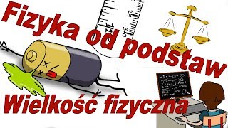 Fizyka od podstaw Wielkości fizyczne  1 [upl. by Devad]