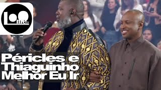 Péricles e Thiaguinho  Melhor Eu Ir  MÚSICA  2024 Loometv [upl. by Fabrienne]