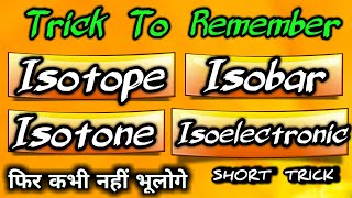 Trick To Remember Isotope Isobar Isotone And Isoelectronic [upl. by Demah700]